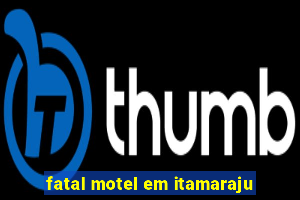 fatal motel em itamaraju